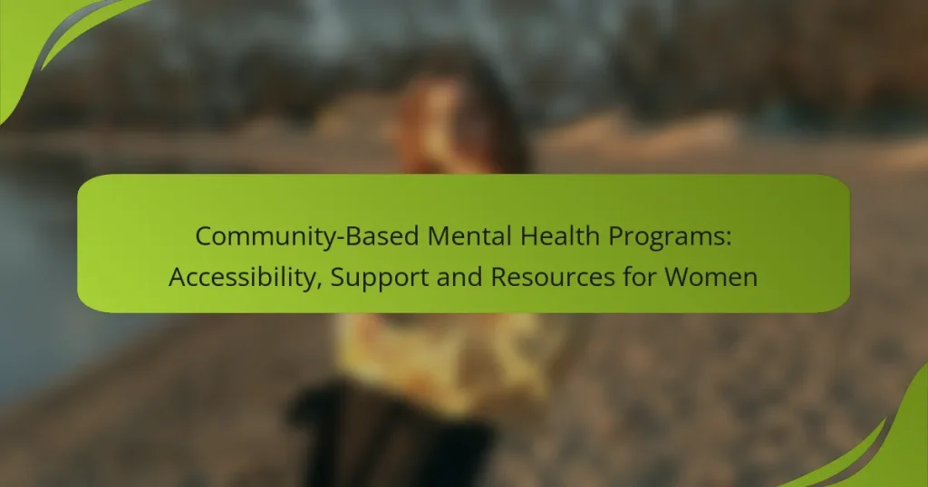 Community-Based Mental Health Programs: Accessibility, Support and Resources for Women