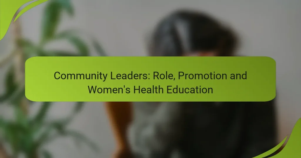 Community Leaders: Role, Promotion and Women’s Health Education