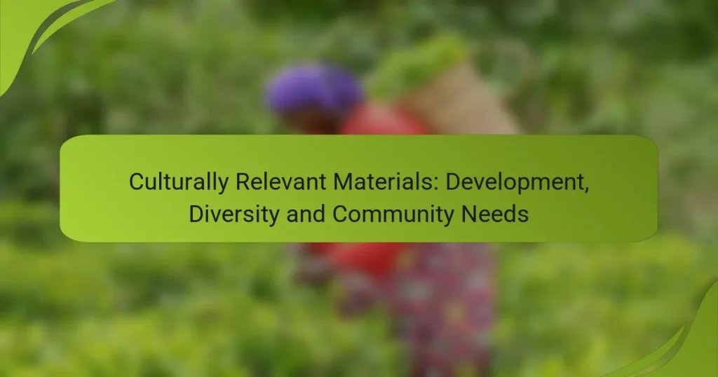 Culturally Relevant Materials: Development, Diversity and Community Needs