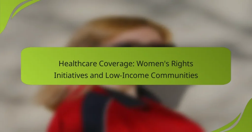 Healthcare Coverage: Women’s Rights Initiatives and Low-Income Communities