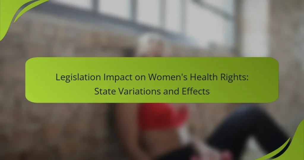 Legislation Impact on Women’s Health Rights: State Variations and Effects