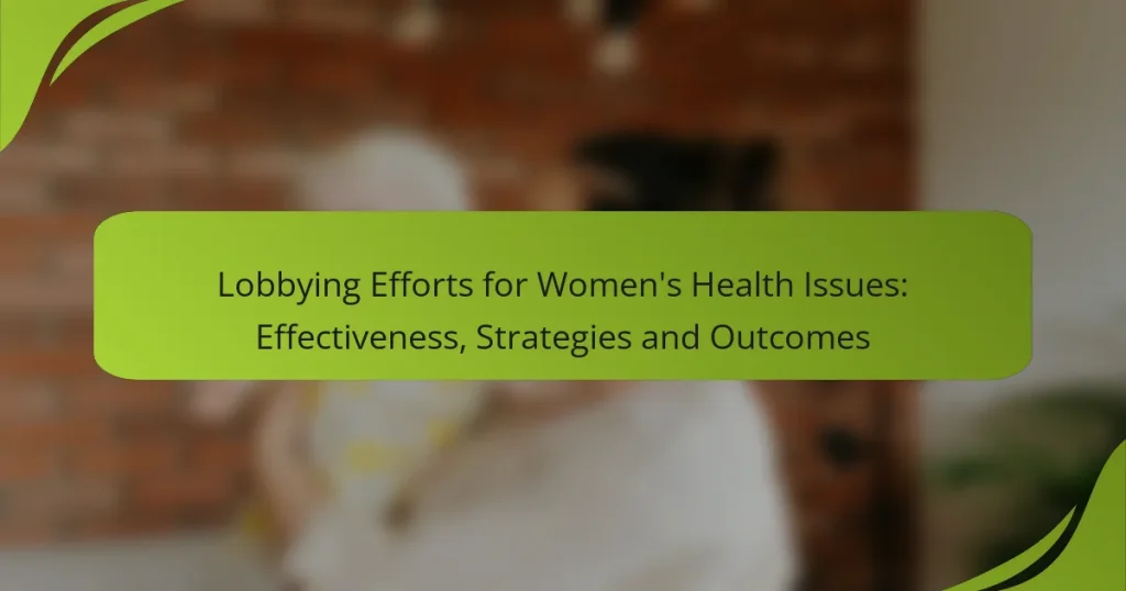 Lobbying Efforts for Women’s Health Issues: Effectiveness, Strategies and Outcomes