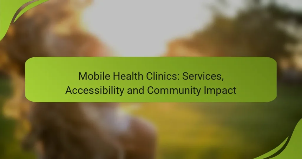 Mobile Health Clinics: Services, Accessibility and Community Impact