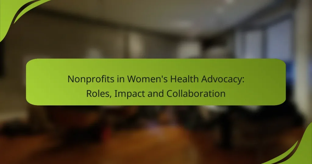 Nonprofits in Women’s Health Advocacy: Roles, Impact and Collaboration