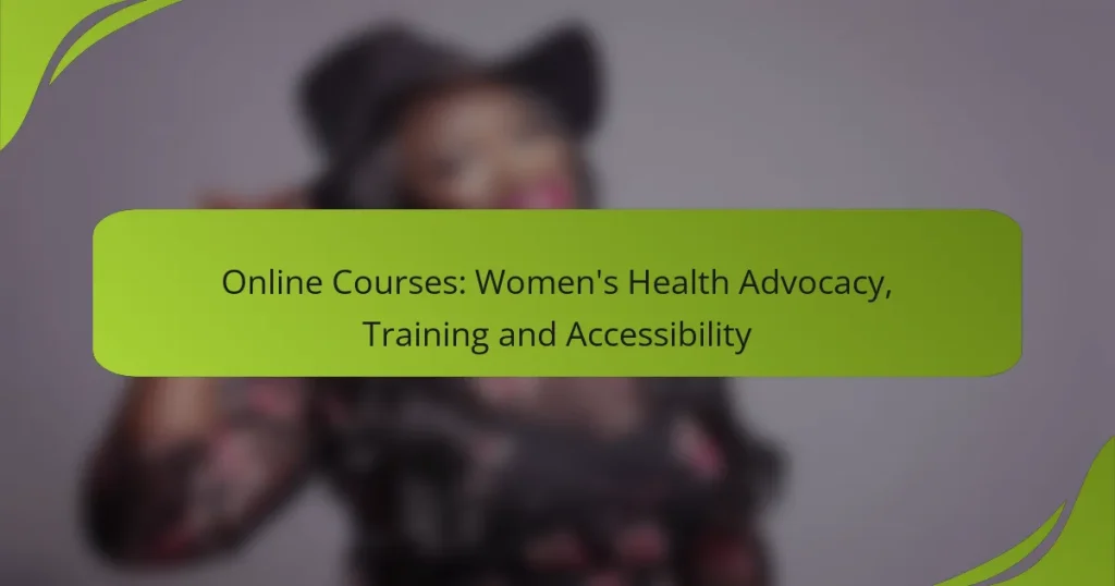 Online Courses: Women’s Health Advocacy, Training and Accessibility
