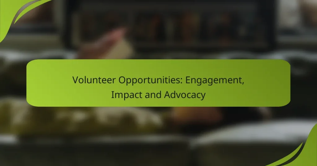 Volunteer Opportunities: Engagement, Impact and Advocacy