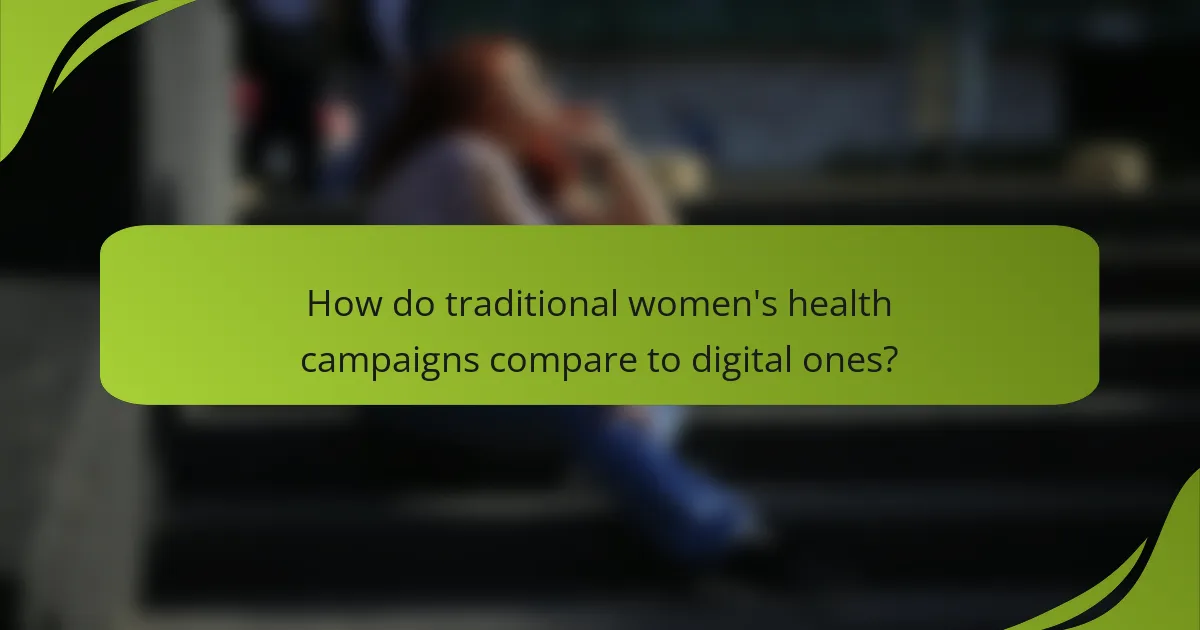 How do traditional women's health campaigns compare to digital ones?