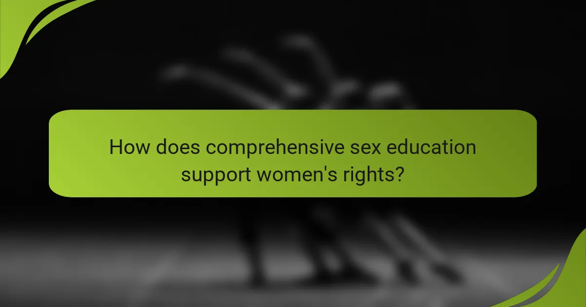 How does comprehensive sex education support women's rights?