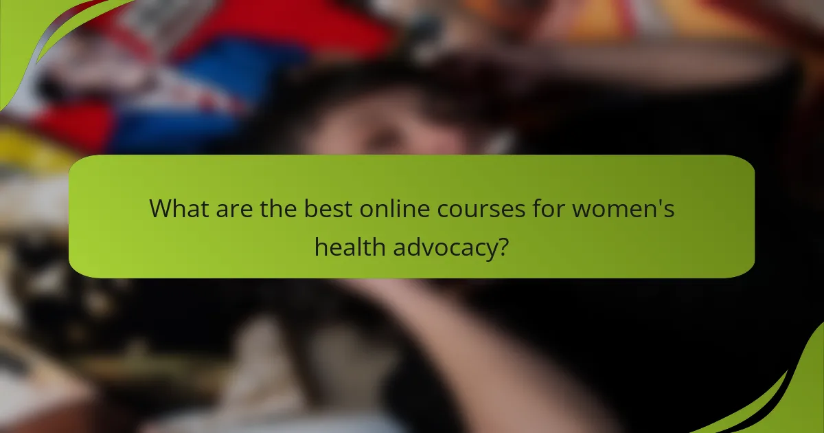 What are the best online courses for women's health advocacy?