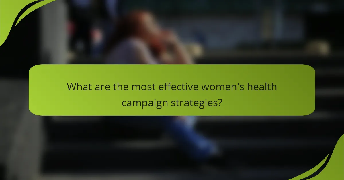 What are the most effective women's health campaign strategies?