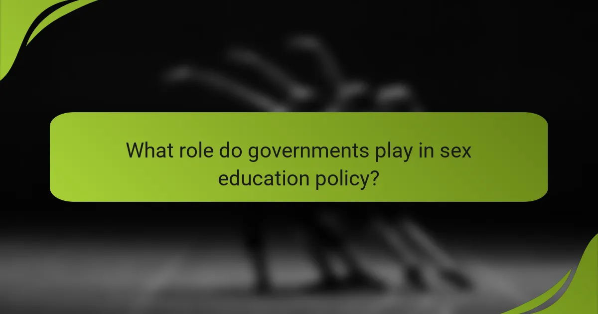 What role do governments play in sex education policy?