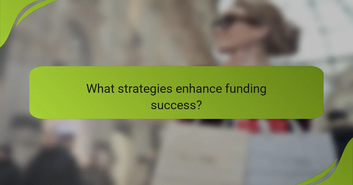 What strategies enhance funding success?