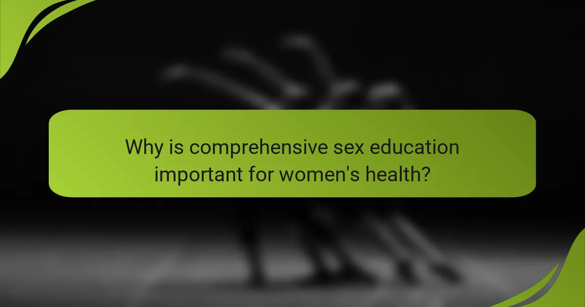 Why is comprehensive sex education important for women's health?